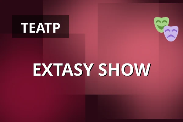 EXTASY SHOW — Teatr Polonia w Warszawie, Варшава