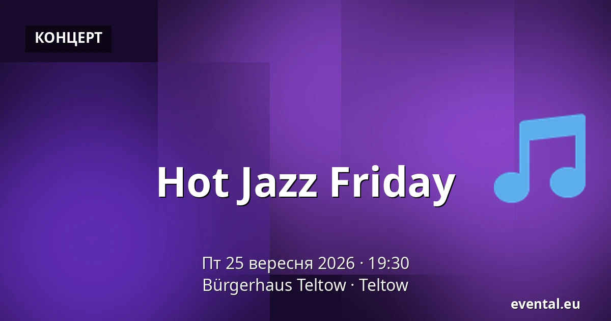 Hot Jazz Friday — Bürgerhaus Teltow, Teltow